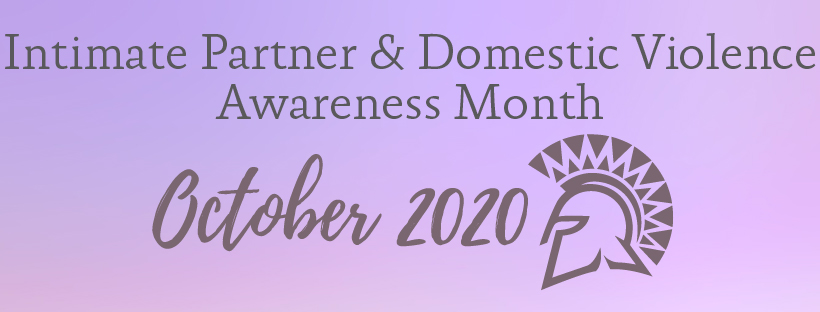 Intimate Partner & Domestic Violence Awareness Month October 2020