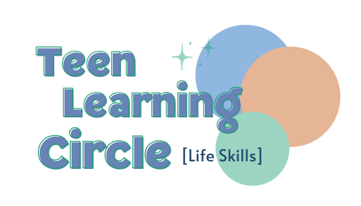 Teen Learning Circle: Life Skills